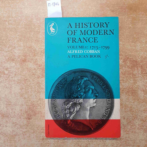 A HISTORY OF MODERN FRANCE 1 OLD REGIME AND REVOLUTION 1715-1799 COBBAN PENGUIN