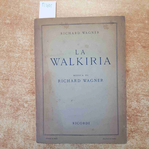RICHAR WAGNER - LA WALKIRIA musica di WAGNER 1946 RICORDI MILANO anello nibelung