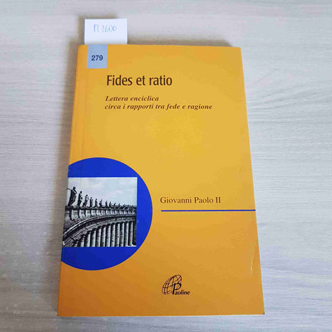 FIDES ET RATIO LETTERA ENCICLICA - GIOVANNI PAOLO II - PAOLINE - 1998
