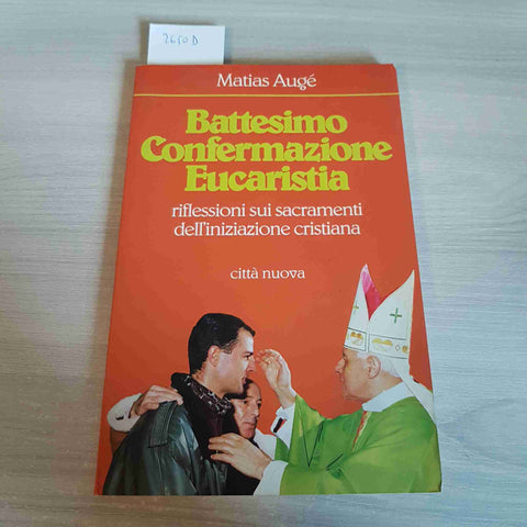 BATTESIMO CONFERMAZIONE EUCARISTICA iniziazione MATIAS AUGE' 1993 CITTA' NUOVA