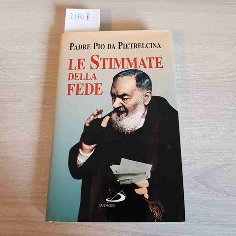 LE STIMMATE DELLA FEDE - PADRE PIO DA PIETRELCINA - SAN PAOLO - 1998