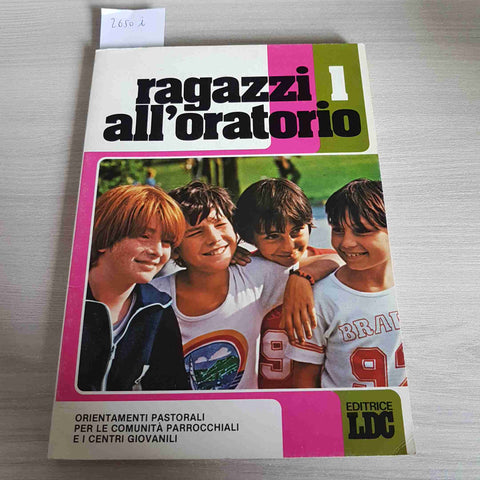 RAGAZZI ALL'ORATORIO 1 orientamento pastorale 1981ELLE DI CI