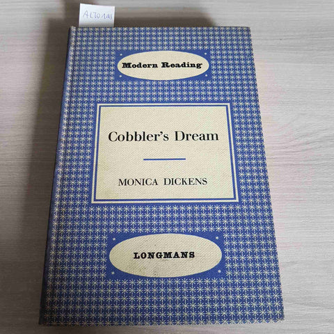 COBBLER'S DREAM - MONICA DICKENS - LONGMANS - 1964