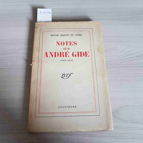 NOTES SUR ANDRE' GIDE 1913 1951 - ROGER MARTIN DU GARD - GALLIMARD - 1951