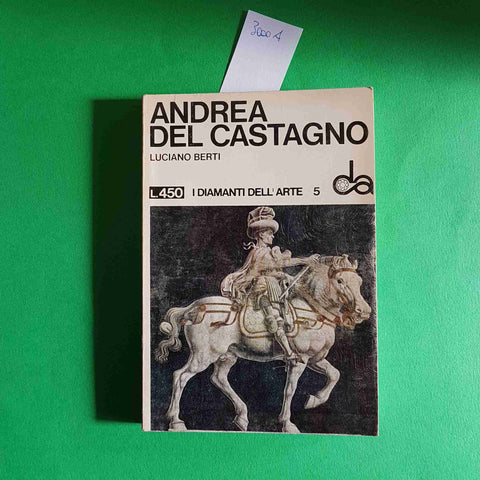 ANDREA DEL CASTAGNO i diamanti dell'arte LUCIANO BERTI 1966 SADEA SANSONI