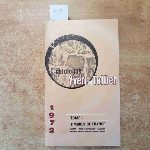 CATALOGUE YVERT ET TELLIER tome 1 TIMBRES DE FRANCE 1972 FRANCOBOLLI