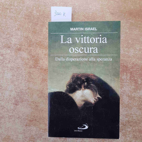LA VITTORIA OSCURA dalla disperazione alla speranza DEPRESSIONE - Martin Israel