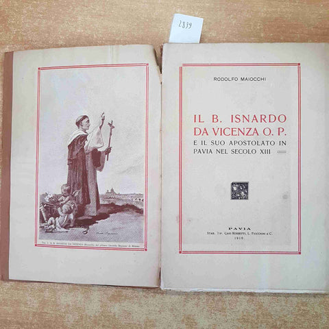IL B. ISNARDO DA VICENZA O.P. E IL SUO APOSTOLATO IN PAVIA NEL SECOLO XIII 1910