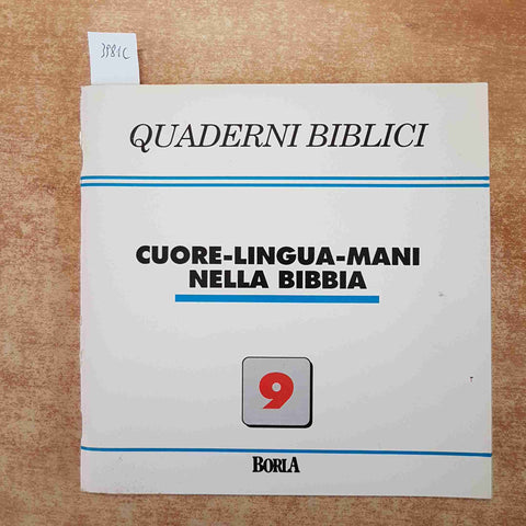 CUORE LINGUA MANI NELLA BIBBIA - QUADERNI BIBLICI 9 BORLA 1993 MOURLON BEERNAERT