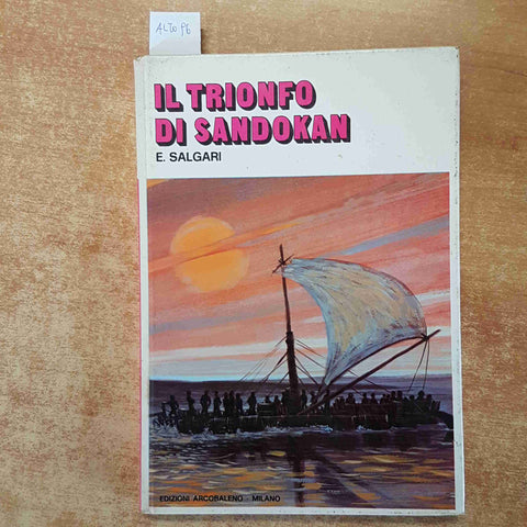 EMILIO SALGARI - IL TRIONFO DI SANDOKAN 1977 EDIZIONI ARCOBALENO