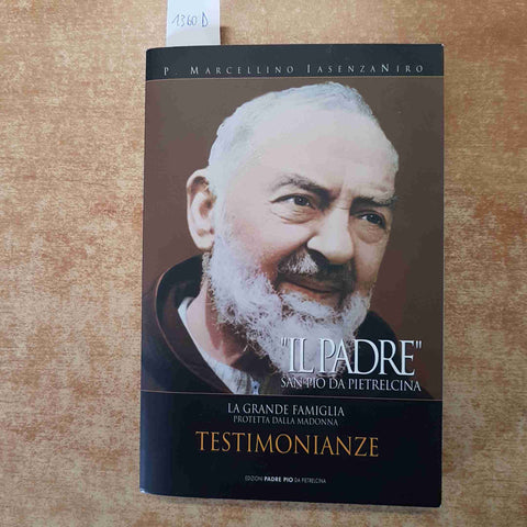 IL PADRE SAN PIO DA PIETRELCINA testimonianze 3 LA GRANDE FAMIGLIA  Iasenza Niro