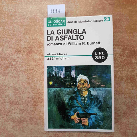 WILLIAM BURNETT - LA GIUNGLA DI ASFALTO 1965 GLI OSCAR MONDADORI