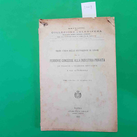 FERROVIE CONCESSE ALLA INDUSTRIA PRIVATA LE TRAMVIE A TRAZIONE MECCANICA 1913