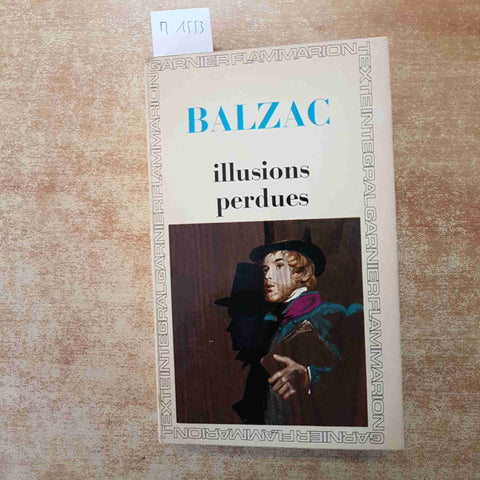 BALZAC - ILLUSIONS PERDUES 1966 GARNIER FLAMMARION