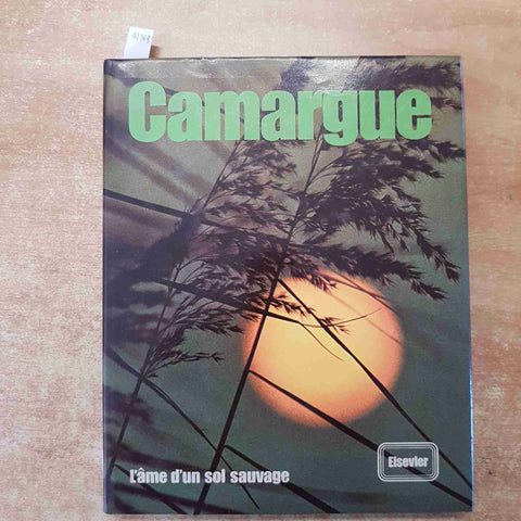 CAMARGUE L'AME D'UN SOL SAUVAGE 1974 Hoffmann Weber - ELSEVIER SEQUOIA