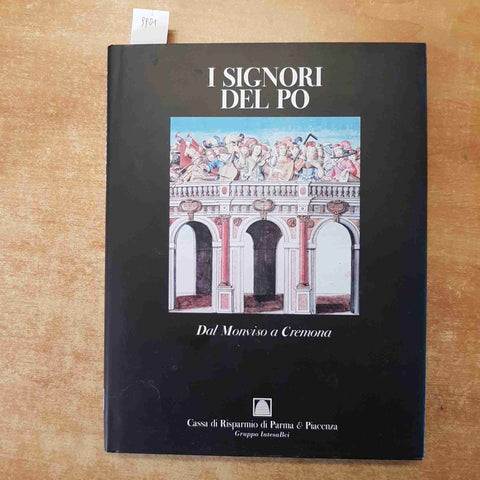 I SIGNORI DEL PO dal Monviso a Cremona CRP PARMA PIACENZA 2002 GIANNI GUADALUPI