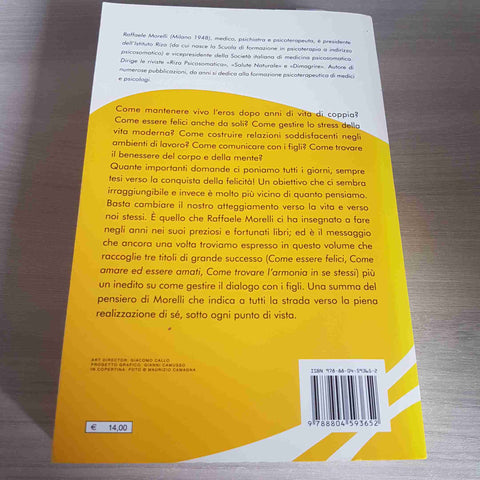 LA FELICITA' E' DENTRO DI TE - RAFFAELE MORELLI - MONDADORI - 2010