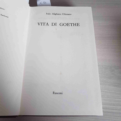 VITA DI GOETHE senza sovraccoperta!!! ITALO ALIGHIERO CHIUSANO - RUSCONI - 1981