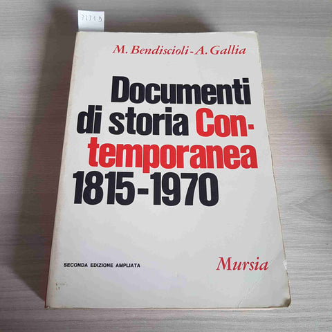 DOCUMENTI DI STORIA CONTEMPORANEA 1815 1970 - BENDISCIOLI, GALLIA - MURSIA -1970