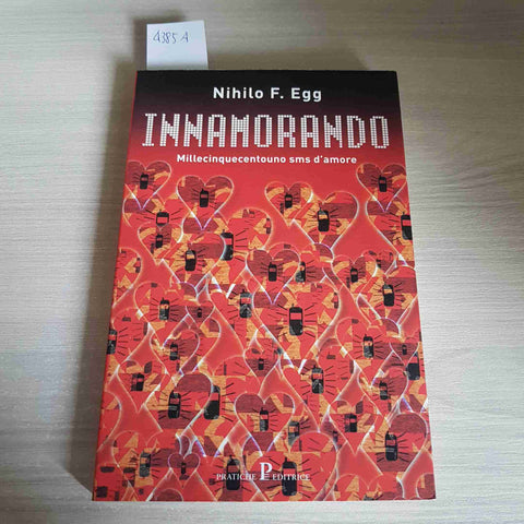 INNAMORANDO MILLECINQUECENTO SMS D'AMORE Nihilo Egg 1°ED. PRATICHE EDITORE 2003
