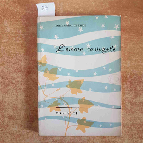 L'AMORE CONIUGALE - EMILE-JOSEPH DE SMEDT 1965 MARIETTI
