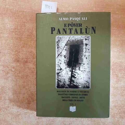 E POVER PANTALUN norme e vocaboli dialettali FANANO MODENA Almo Pasquali VOL.1