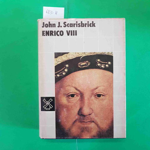 ENRICO VIII biografia JOHN SCARISBRICK 1984 IL MULINO