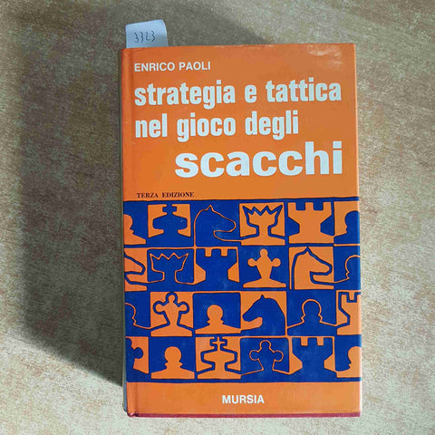 STRATEGIA E TATTICA NEL GIOCO DEGLI SCACCHI - PAOLI - MURSIA - 1973