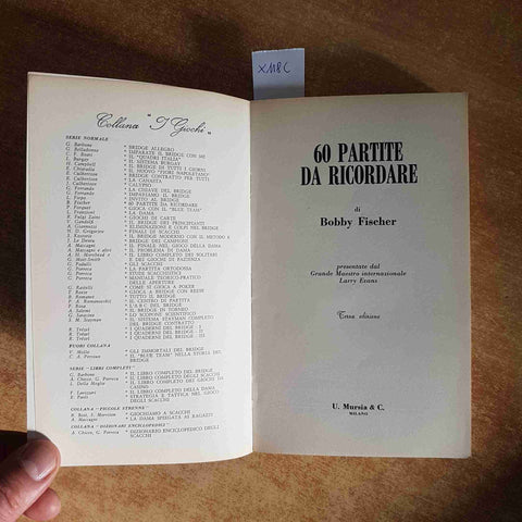 60 PARTITE DA RICORDARE DI BOBBY FISCHER 1972 MURSIA scacchi