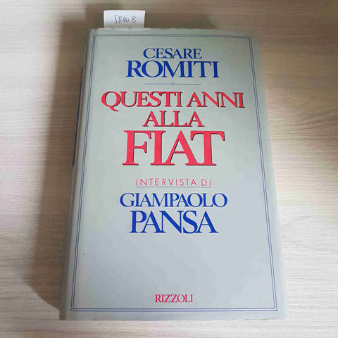 QUESTI ANNI ALLA FIAT 1°edizione CESARE ROMITI 1988 RIZZOLI agnelli stellantis