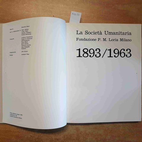 LA SOCIETA' UMANITARIA FONDAZIONE P.M. LORIA MILANO 1893/1963 RICHARD BAUER