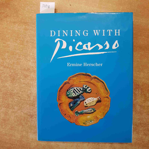 DINING WITH PICASSO - ERMINE HERSCHER 1996 PAVILION