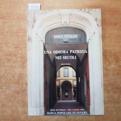 BANCA POPOLARE DI NOVARA UNA DIMORA PATRIZIA NEI SECOLI 1988 Nello Nicola