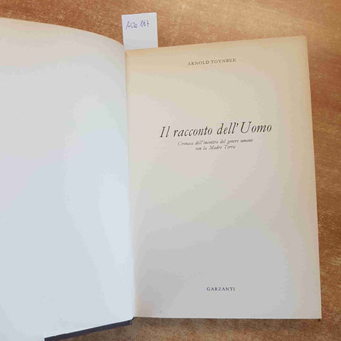 IL RACCONTO DELL'UOMO - ARNOLD TOYNBEE 1977 GARZANTI prima edizione