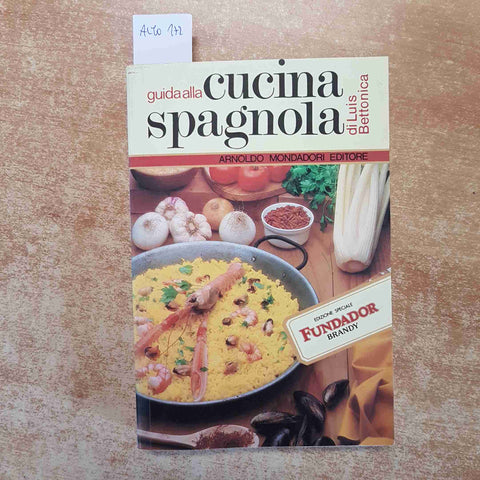 GUIDA ALLA CUCINA SPAGNOLA di  Luis Bettonica 1988 MONDADORI
