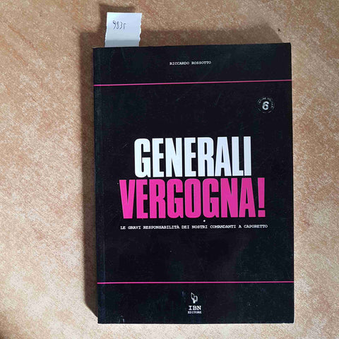 GENERALI VERGOGNA! LE GRAVI RESPONSABILITA' DEI NOSTRI COMANDANTI A CAPORETTO