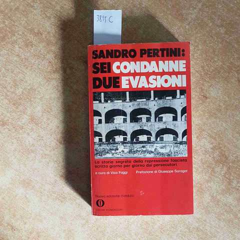 SANDRO PERTINI: SEI CONDANNE DUE EVASIONI 1976 MONDADORI OSCAR