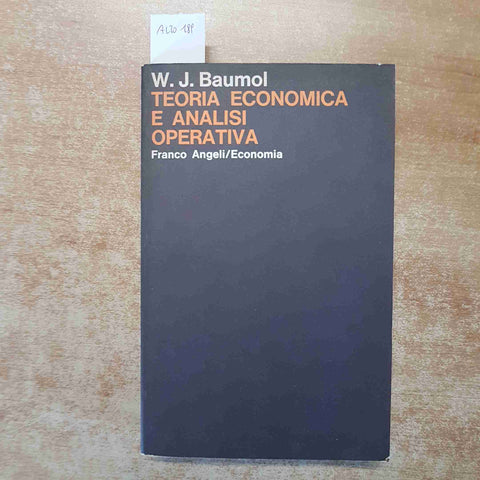 TEORIA ECONOMICA E ANALISI OPERATIVA 4°EDIZIONE - W.J. BAUMOL 1977 FRANCO ANGELI
