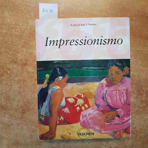 LA PITTURA DELL'IMPRESSIONISMO 1860-1920 IN FRANCIA Ingo Walther 2006 TASCHEN