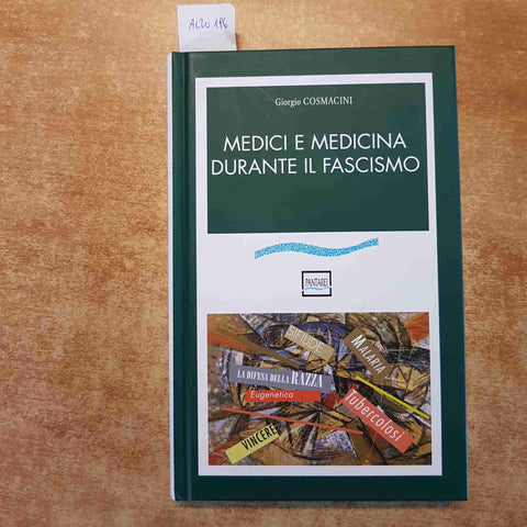 MEDICI E MEDICINA DURANTE IL FASCISMO - GIORGIO COSMACINI 2019 PANTAREI