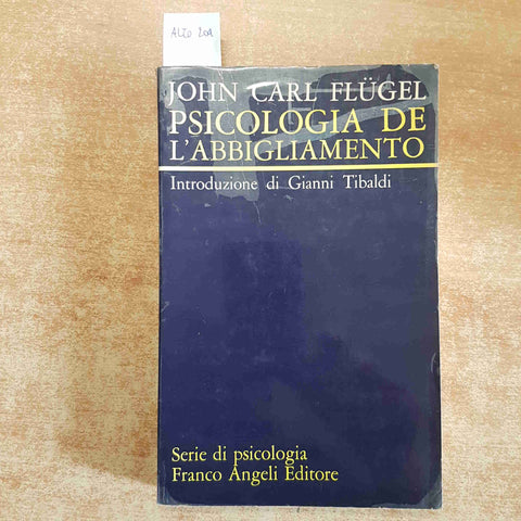 PSICOLOGIA DE L'ABBIGLIAMENTO John Carl Flugel 1974 FRANCO ANGELI moda vestiti