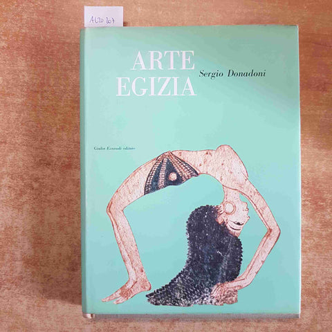 ARTE EGIZIA - SERGIO DONADONI 1955 EINAUDI menfita amarna e tell saita