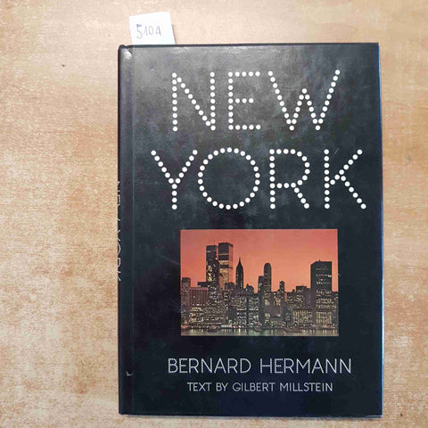 NEW YORK 1977 BERNARD HERMANN, GILBERT MILLSTEIN - HARRY N. ABRAMS