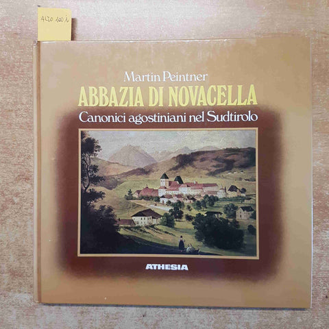 ABBAZIA DI NOVACELLA canonici agostiniani nel Sudtirolo PEINTNER 1989 ATHESIA