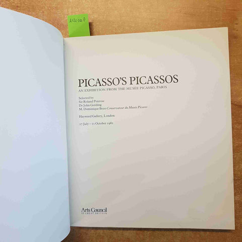 PICASSO'S PICASSOS AN EXHIBITION FROM THE MUSEE PICASSO PARIS 1981 ARTS COUNCIL