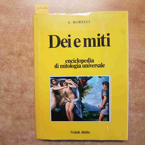 DEI E MITI ENCICLOPEDIA DI MITOLOGIA UNIVERSALE - A. MORELLI 1989 MELITA