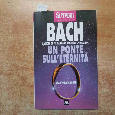RICHARD BACH - UN PONTE SULL'ETERNITA' una storia d'amore 2001 BUR