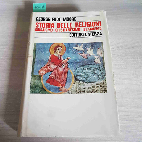 STORIA DELLE RELIGIONI GIUDAISMO CRISTIANESIMO ISLAMISMO - MOORE - LATERZA -1989