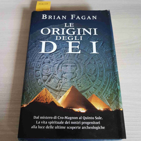 LE ORIGINI DEGLI DEI - BRIAN FAGAN 2001 MONDOLIBRI