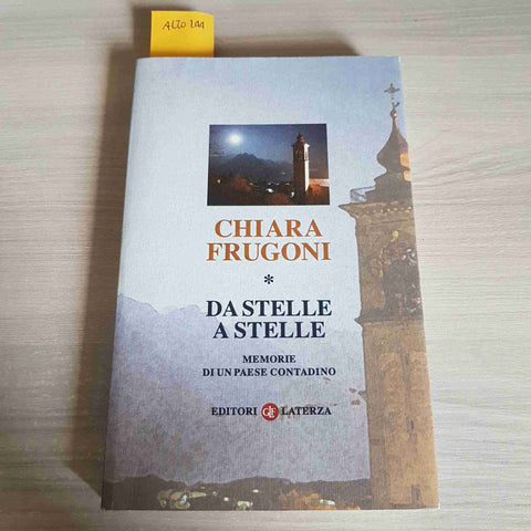 DA STELLE A STELLE MEMORIE DI UN PAESE CONTADINO solto CHIARA FRUGONI - LATERZA